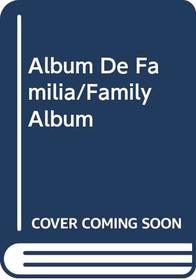 Album De Familia/Family Album
