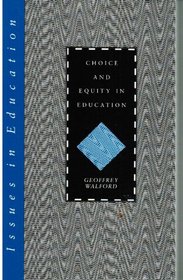 Choice and Equity in Education (Issues in Education Series)
