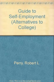 Guide to Self-Employment (Alternatives to College)