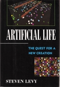 Artificial Life: The Quest for a New Creation