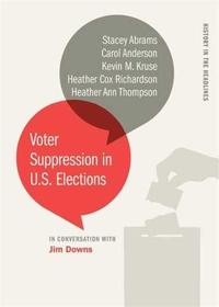 Voter Suppression in U.S. Elections (History in the Headlines Ser.)