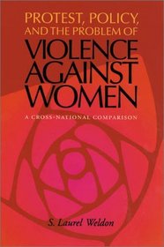Protest, Policy, and the Problem of Violence against Women: A Cross-National Comparison