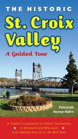 The Historic St. Croix Valley: A Guided Tour (Travel Holiday Guides)