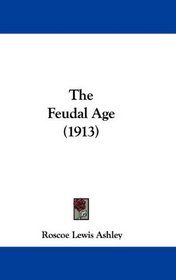 The Feudal Age (1913)