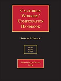 California Workers' Compensation Handbook 2016: A Practical Guide to the Workers' Compensation Law of California