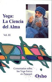 Yoga: La Ciencia del Alma, Vol. III (Osho Gulaab)