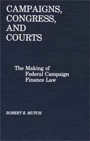 Campaigns, Congress, and Courts