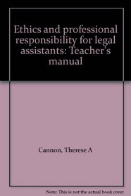 Ethics and professional responsibility for legal assistants: Teacher's manual