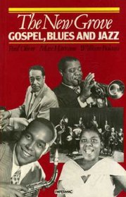The New Grove Gospel, Blues and Jazz (New Grove Composer Biography )