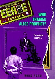 Who Framed Alice Prophet? (Eerie, Indiana)