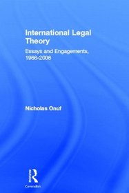 International Legal Theory: Essays and Engagements, 1966-2006
