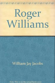 Roger Williams : A Visual Biography