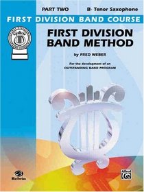 First Division Band Method, Part 2: B-Flat Tenor Saxophone (First Division Band Course)