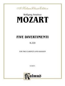 Mozart (1756-1791): Five Divertimenti, K. 229 for Two Clarinets and Bassoon (Kalmus 2000 Series)