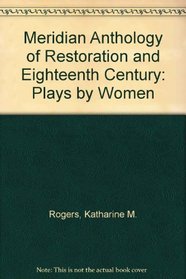 Meridian Anthology of Restoration and Eighteenth Century: Plays by Women