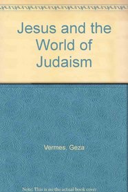 Jesus and the World of Judaism