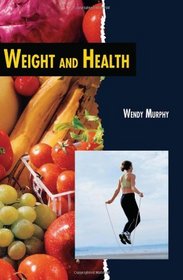 Weight and Health (Twenty-First Century Medical Library)