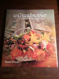 To Grandmother: A treasury of thought and verse for a very special person