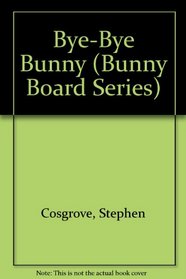 Bunny Brd Bk Bye-bye (Bunny Board Series)