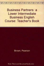 Business Partners: a Lower Intermediate Business English Course: Teacher's Book
