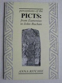 Perceptions of the Picts: From Eumenius to John Buchan