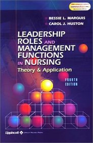 Leadership Roles and Management Functions in Nursing: Theory and Application