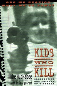 Kids Who Kill: Confronting Our Culture of Violence