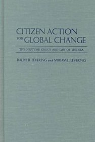 Citizen Action for Global Change: The Neptune Group and Law of the Sea (Syracuse Studies on Peace and Conflict Resolution)