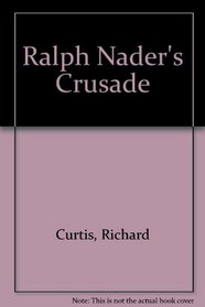 Ralph Nader's Crusade