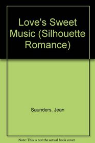 Love's Sweet Music (Silhouette Romance)