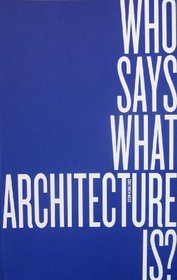 Who Says What Architecture Is?
