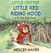 Little Critter Little Red Riding Hood: A Lift-the-Flap Book (Little Critter series)