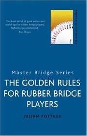 The Golden Rules For Rubber Bridge Players (Master Bridge Series)