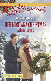 Her Montana Christmas (Big Sky Centennial, Bk 6) (Love Inspired, No 889) (Larger Print)