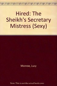 Hired: The Sheikh's Secretary Mistress (Sexy)