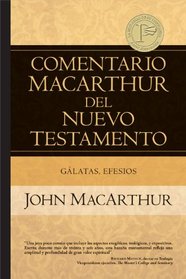 Galatas, Efesios (Comentario MacArthur del N.T.) (Spanish Edition)