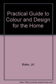 The practical guide to colour and design for the home