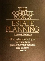 The complete book of estate planning: How to build security for your family by protecting your personal and business asssets [i.e., assets] with the revenue act of 1978 in place
