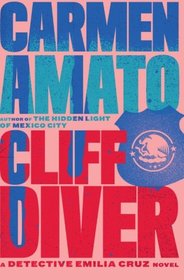 Cliff Diver: An Emilia Cruz Novel