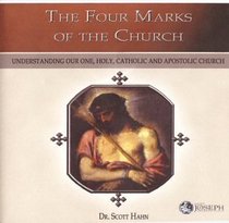 Four Marks of the Church: Understanding Our One, Holy, Catholic, and Apostolic Church