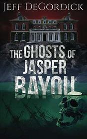 The Ghosts of Jasper Bayou