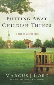 Putting Away Childish Things: A Tale of Modern Faith