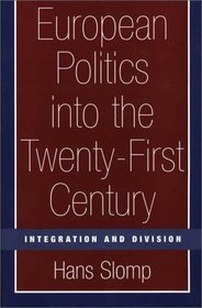 European Politics into the Twenty-First Century: Integration and Division