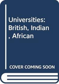 Universities: British, Indian, African