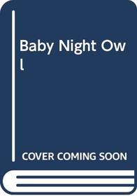 Baby Night Owl