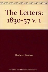 The Letters of Gustave Flaubert 1830-1857