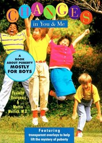 Changes In You And Me: A Book About Puberty Mostly for Boys