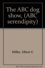 The ABC dog show, (ABC serendipity)