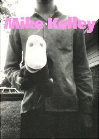 Mike Kelley: Three Projects : Half a Man from My Institution to Yours, Pay for Your Pleasure