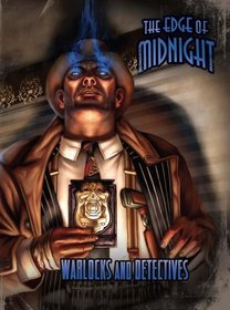 Warlocks and Detectives (The Edge of Midnight RPG, EMP1300)
